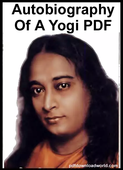 Autobiography Of Yogi PDF Download In Hindi, Autobiography Of A Yogi PDF In Hindi, Autobiography Of A Yogi PDF, Autobiography Of Yogi PDF Download, Autobiography Of A Yogi PDF Free download, Autobiography Of A Yogi In Hindi