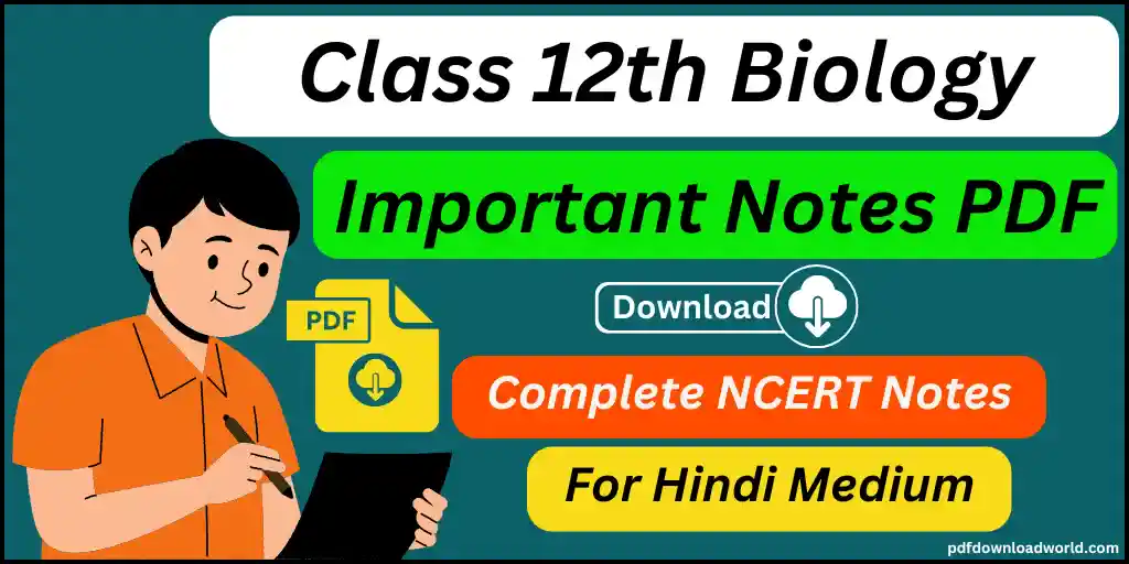 12th Biology Notes PDF In Hindi, Class 12th Biology Notes PDF In Hindi, class 12 biology notes in hindi, class 12 biology handwritten notes pdf in hindi, biology class 12 in hindi, biology hindi notes pdf, class 12 biology chapter 1 notes in hindi, 12th Biology Notes, 12th Biology